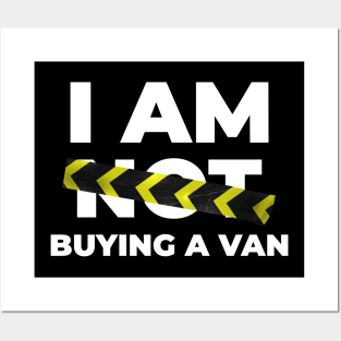 I'm Not Buying A Van Posters and Art